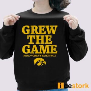 Iowa Women's Basketball Grew The Game Shirt