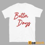 Jayson Tatum Better Days Shirt