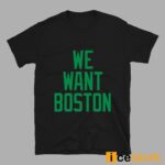 Jayson Tatum We Want Boston Shirt