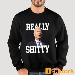 Joe Biden Really Shitty Shirt