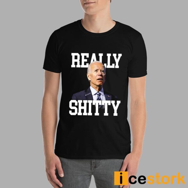 Joe Biden Really Shitty Shirt