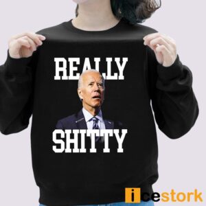 Joe Biden Really Shitty Shirt