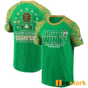 Just Go Win It Celtics Playoffs 2024 Shirt