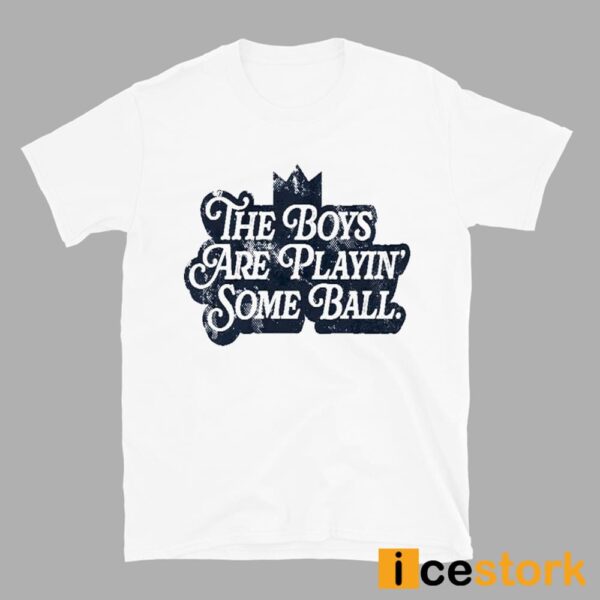 Kansas City The Boys Are Playin’ Some Ball Shirt
