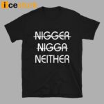 Kendrick Lamar Nigger Nigga Neither Shirt