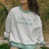 Let’s Go For A Walk Sweatshirt