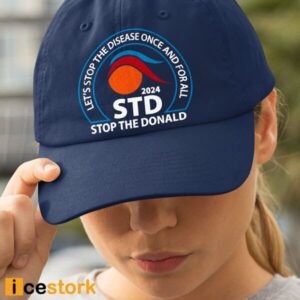 Let's Stop The Disease Once And For All Stop The Donald 2024 Hat