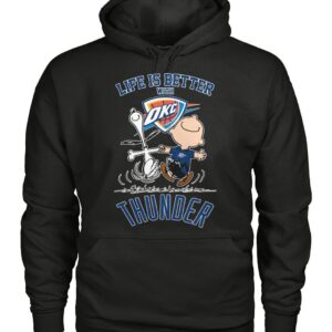 Life Is Better With Okc Thunder Shirt