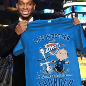 Life Is Better With Okc Thunder Shirt