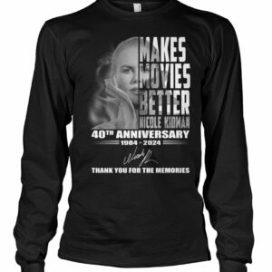 Makes Movies Better Nicole Kidman 40th Anniversary Thank You For The Memories Shirt 1