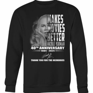 Makes Movies Better Nicole Kidman 40th Anniversary Thank You For The Memories Shirt 3