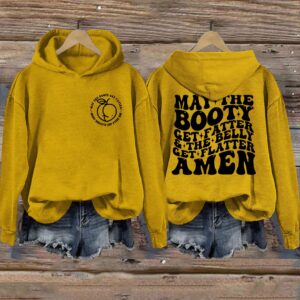 May The Booty Get Fatter And The Belly Get Flatter Amen Hoodie 1