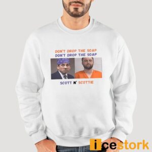 Michael Scott And Scottie Scheffler Don't Drop The Soap Scott N' Scottie Shirt