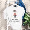 Mii Need A Cigarette Shirt