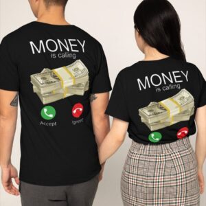 Money Is Calling Shirt