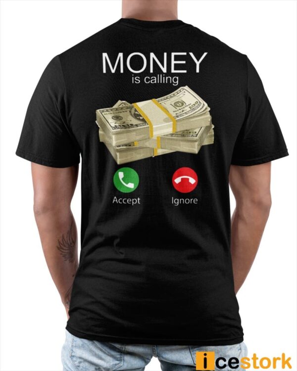 Money Is Calling Shirt