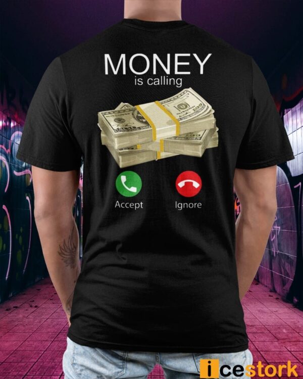 Money Is Calling Shirt