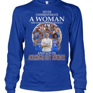 Never Underestimate A Woman Who Understands Basketball And Loves Okc Thunder Shirt 1