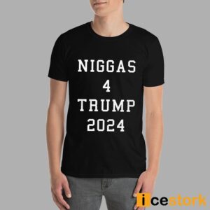 Niggas 4 Trump 2024 Shirt