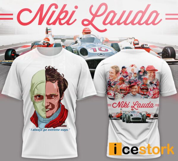 Niki Lauda I Always Go Extreme Ways T-Shirt