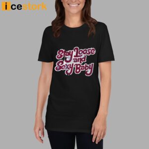 Philadelphia Baseball Stay Loose And Sexy Baby Shirt