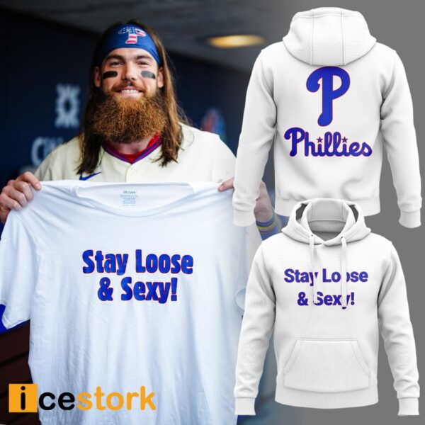 Phillies Stay Loose And Sexy Hoodie
