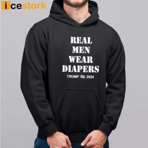 Real Men Wear Diapers Trump 2024 Shirt