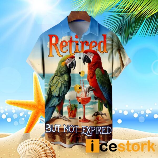 Retired But Not Expired Parrot Head Tiki Party Hawaiian Shirt