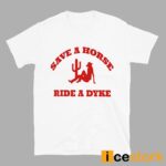 Save A Horse Ride A Dyke Shirt