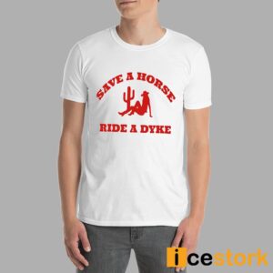 Save A Horse Ride A Dyke Shirt