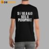 Save A Kid Kill A Pedophile Shirt