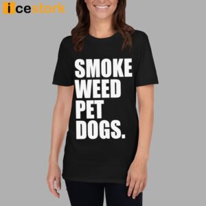 Smoke Weed Pet Dogs Shirt