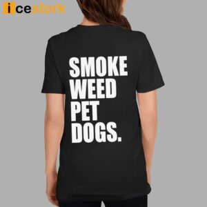 Smoke Weed Pet Dogs Shirt