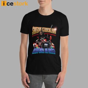 Swerve Strickland Who Will He Face Shirt