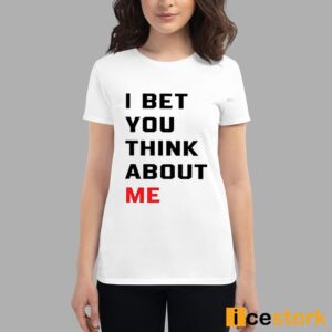 Taylor I Bet You Think About Me Shirt