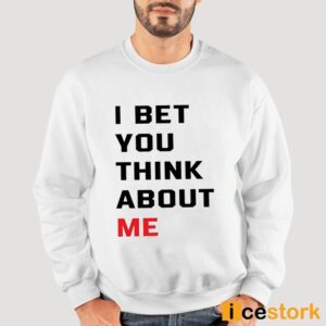 Taylor I Bet You Think About Me Shirt