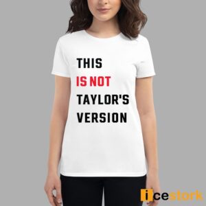 This Is Not Taylor's Version Shirt