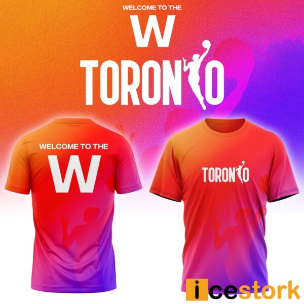 Toronto Welcome To The W Shirt