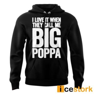 Angels I Love It When They Call Me Big Poppa Hoodie