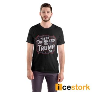 Beer Brinkers For Trump 47th Shirt