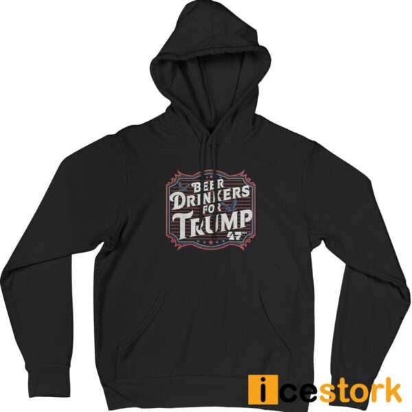 Beer Drinkers For Trump 47th Shirt