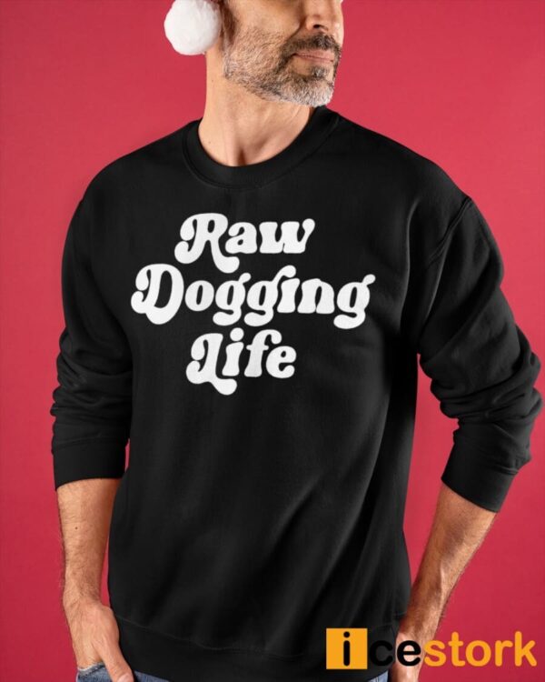 Ben Affleck Raw Dogging Life Sweatshirt
