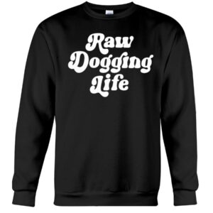 Ben Affleck Raw Dogging Life Sweatshirt