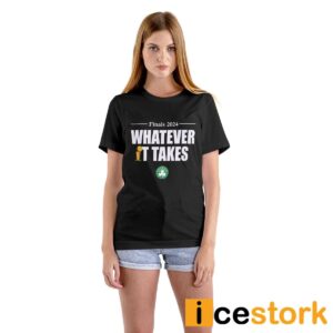 Celtics Finals 2024 Whatever It Takes Shirt