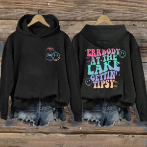 Errbody At The Lake Gettin Tipsy Hoodie