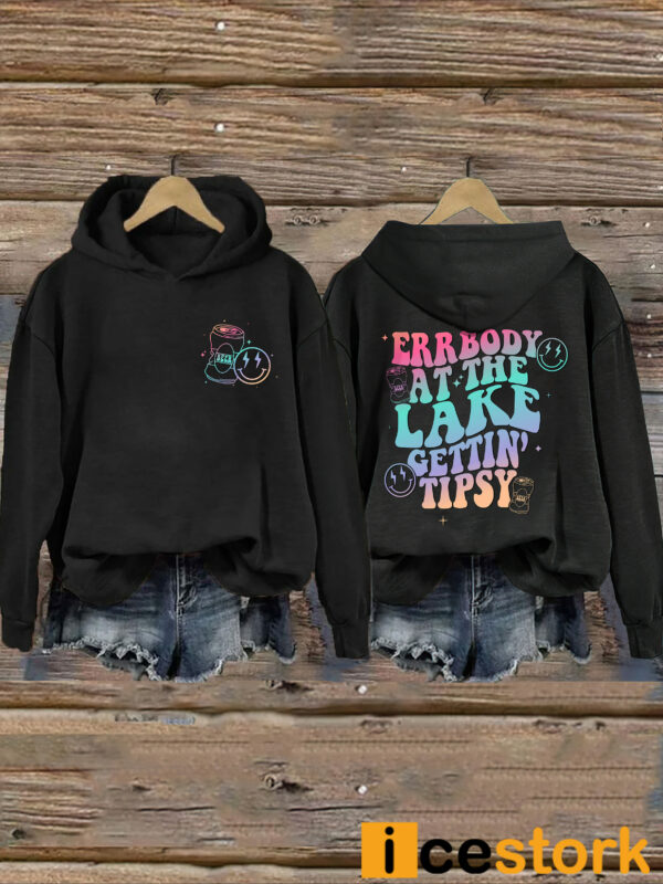 Errbody At The Lake Gettin Tipsy Hoodie