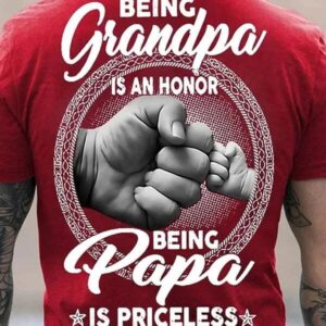 Father's Day Being Grandpa Is An Honor Being Papa Is Priceless Shirt