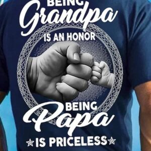 Father's Day Being Grandpa Is An Honor Being Papa Is Priceless Shirt