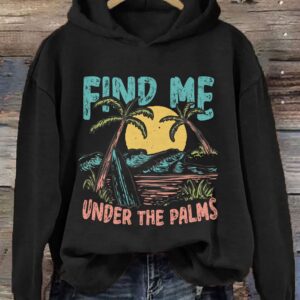 Find Me Under The Palms Hoodie