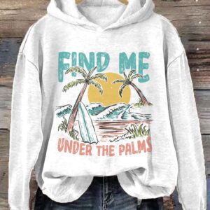 Find Me Under The Palms Hoodie